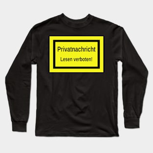 Private message reading prohibited funny saying Long Sleeve T-Shirt